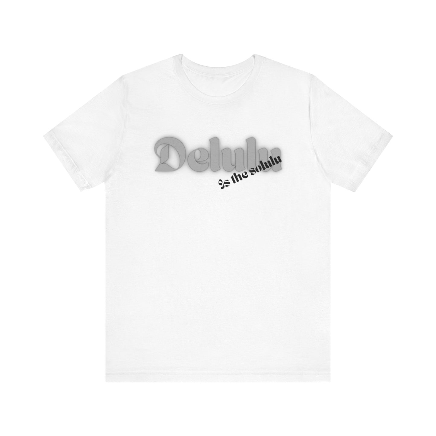 Delulu state of mind Unisex Jersey Short Sleeve Tee. Back to school shirt for middle school boys and girls