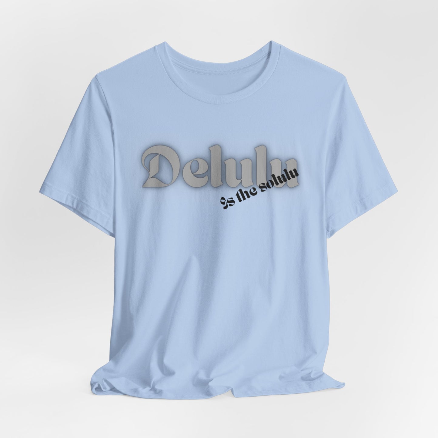 Delulu state of mind Unisex Jersey Short Sleeve Tee. Back to school shirt for middle school boys and girls