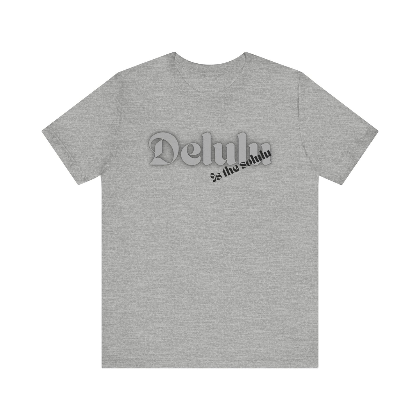 Delulu state of mind Unisex Jersey Short Sleeve Tee. Back to school shirt for middle school boys and girls