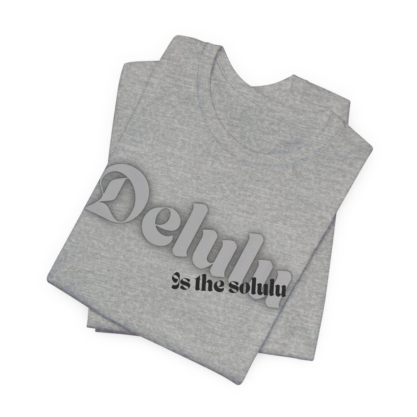 Delulu state of mind Unisex Jersey Short Sleeve Tee. Back to school shirt for middle school boys and girls