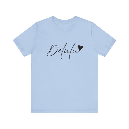 Delulu state of mind Unisex Jersey Short Sleeve Tee. Back to school shirt for middle school boys and girls