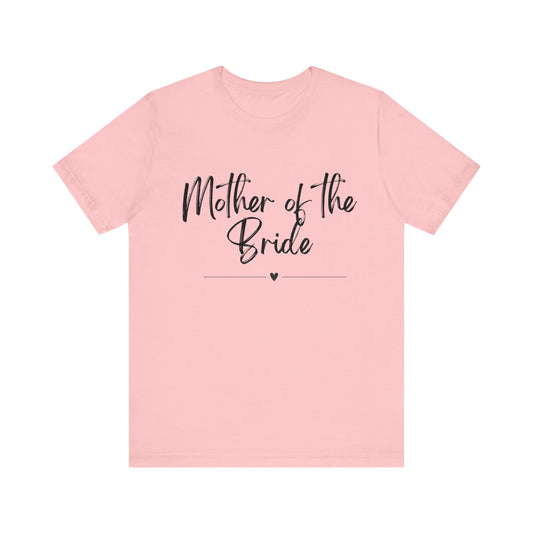 Mother of the bride Jersey Short Sleeve Tee. mother of the bride great for bridal parties gifts, wedding shirts