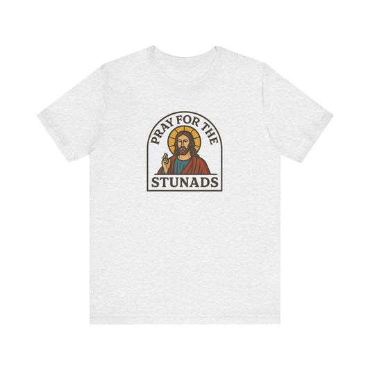 Pray For The Stunads Tee, funny Italian Short Sleeve T-Shirt, Casual Clothing, Funny Graphic Tee, Gifts for Friends, Christian Humor
