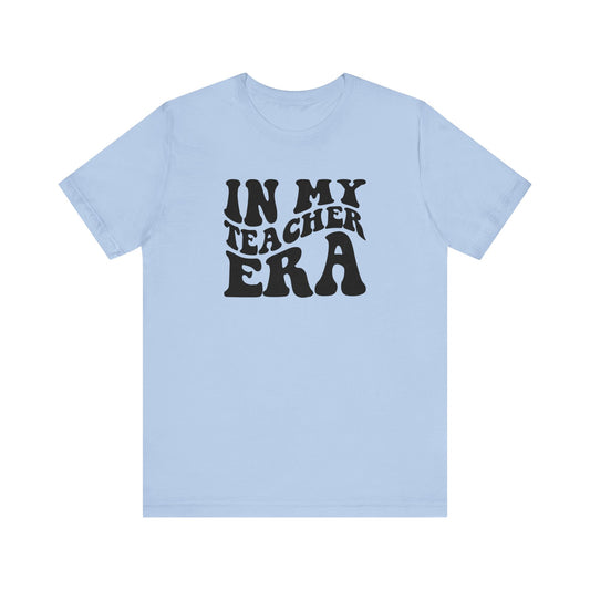 In my teaching era Unisex Jersey Short Sleeve Tee, #teacherlife shirt for men and women teachers