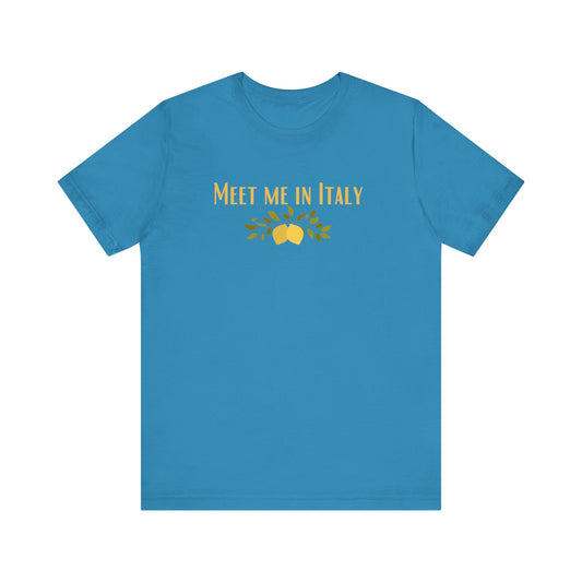 Meet me in Italy shirt-Italy is calling-great gift for Christmas and birthday-Italian summers