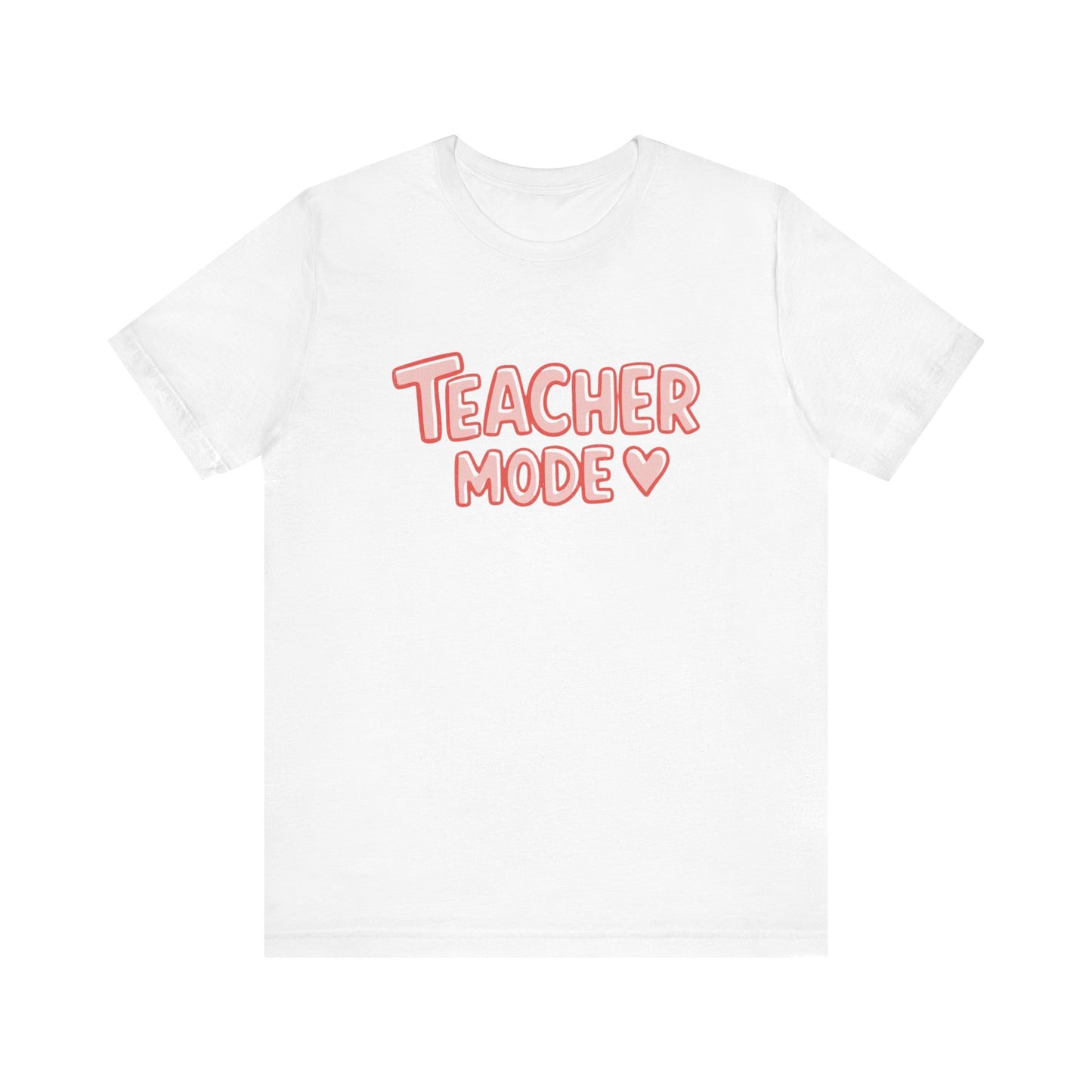 Teacher Mode Unisex Tee | Cute Teacher Shirt, Back to School, Gift for Teachers, Teacher Appreciation, Class Outfit