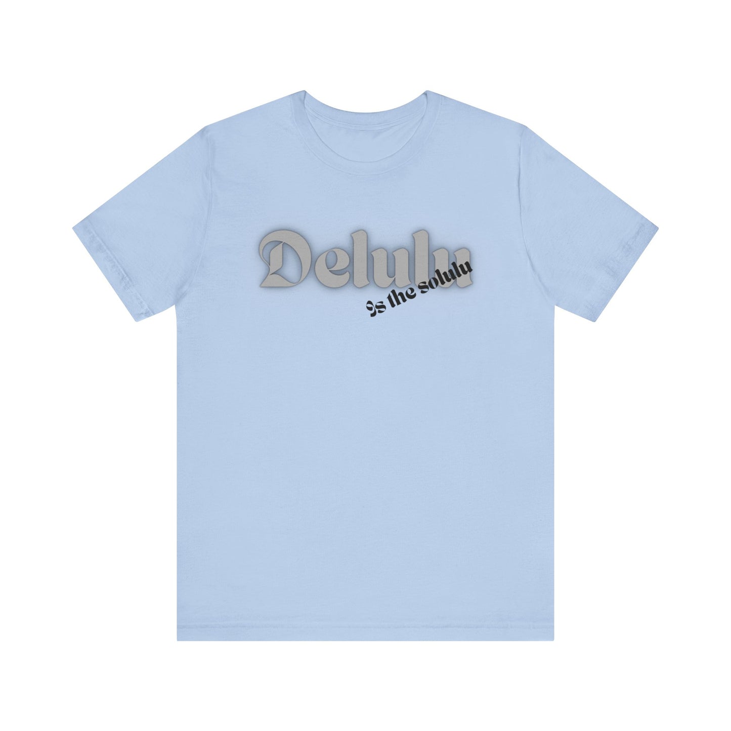 Delulu state of mind Unisex Jersey Short Sleeve Tee. Back to school shirt for middle school boys and girls