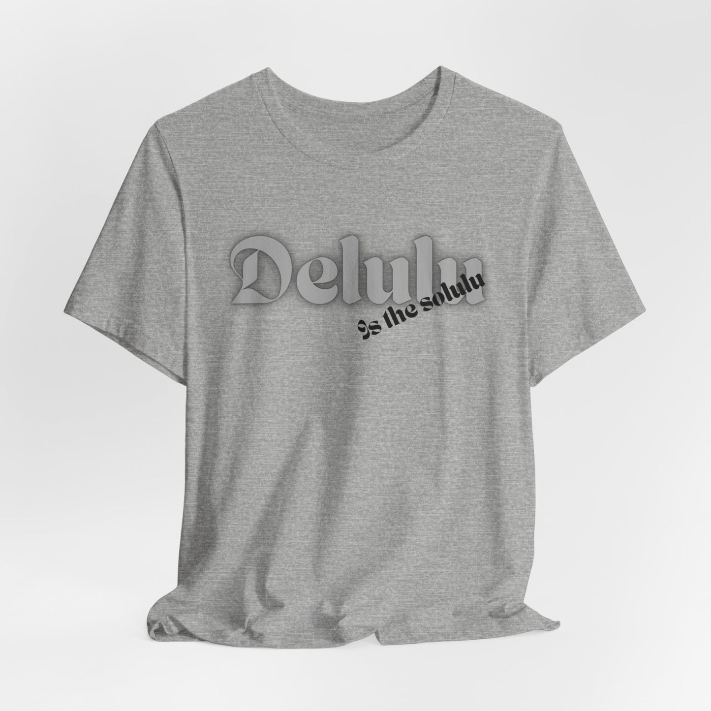 Delulu state of mind Unisex Jersey Short Sleeve Tee. Back to school shirt for middle school boys and girls