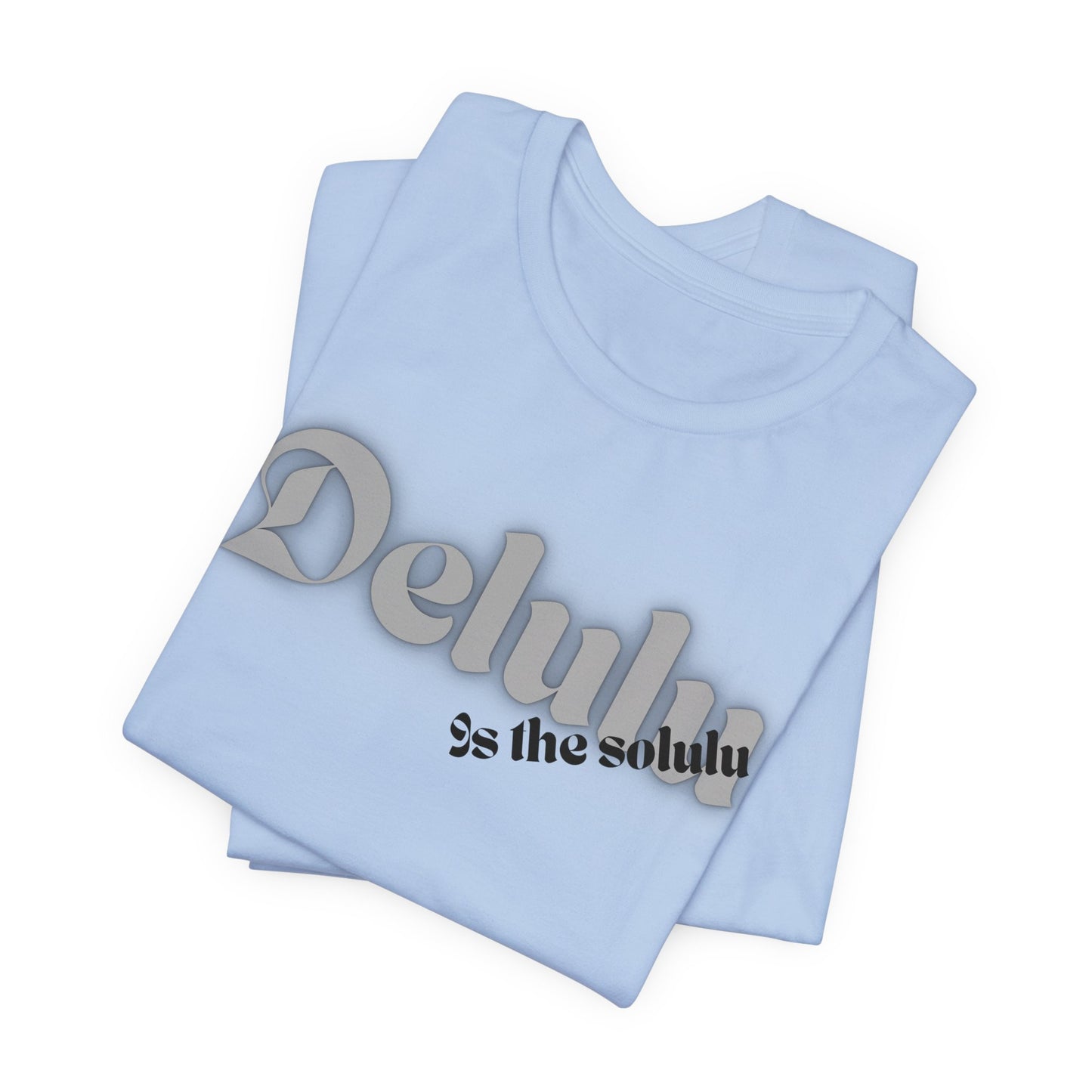 Delulu state of mind Unisex Jersey Short Sleeve Tee. Back to school shirt for middle school boys and girls