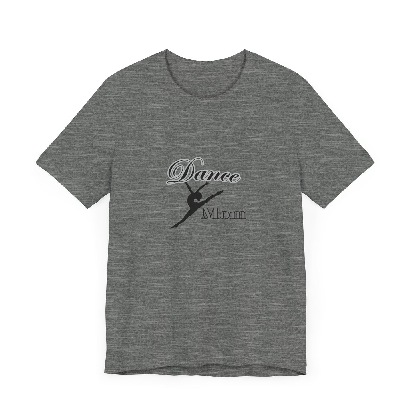 Dance mom , dance , Mama , mother, Short Sleeve Tee