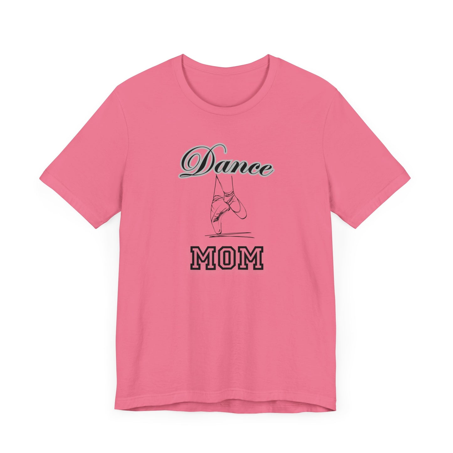 Dance mom, dance, Mama, mother, Short Sleeve Tee, great gift for moms birthday Christmas or Mother’s Day