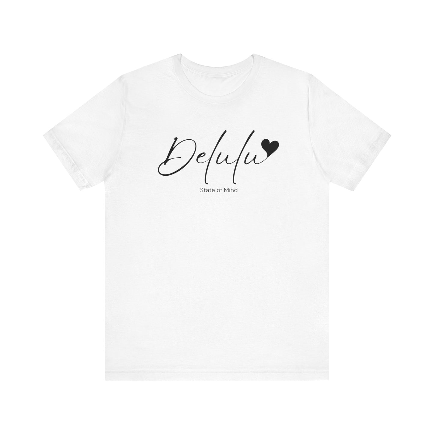 Delulu state of mind Unisex Jersey Short Sleeve Tee. Back to school shirt for middle school boys and girls