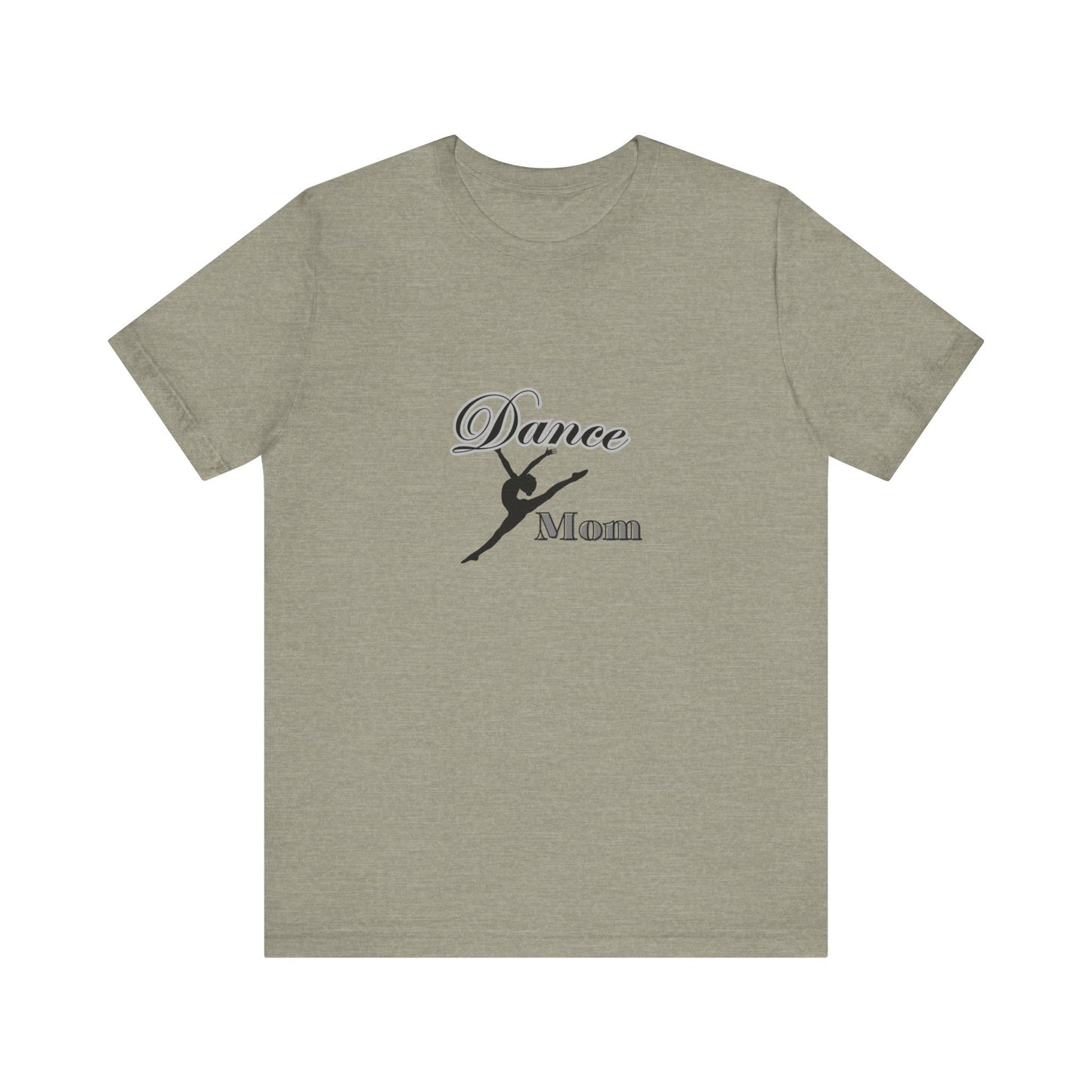 Dance mom , dance , Mama , mother, Short Sleeve Tee