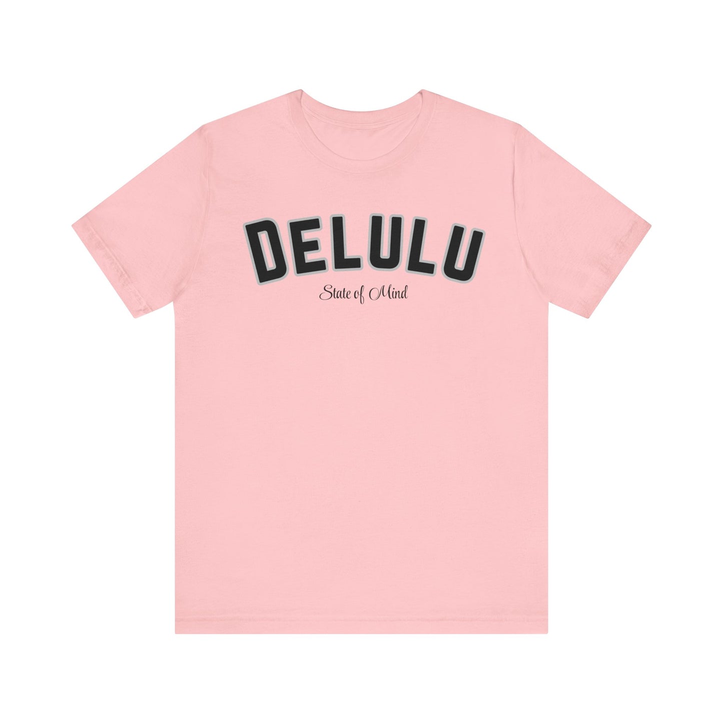 Delulu state of mind Unisex Jersey Short Sleeve Tee. Back to school shirt for middle school boys and girls