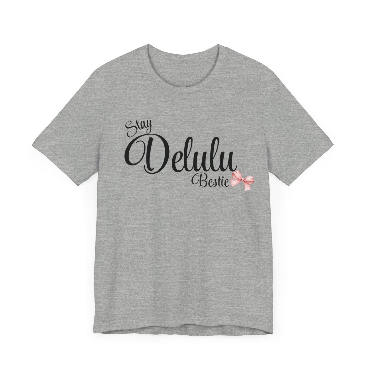 Delulu state of mind Unisex Jersey Short Sleeve Tee. Back to school shirt for middle school best friend shirts, stay Delulu besties