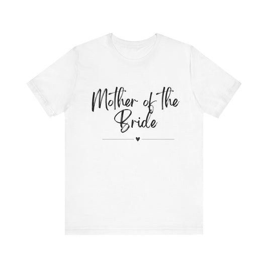 Mother of the bride Jersey Short Sleeve Tee. mother of the bride great for bridal parties gifts, wedding shirts