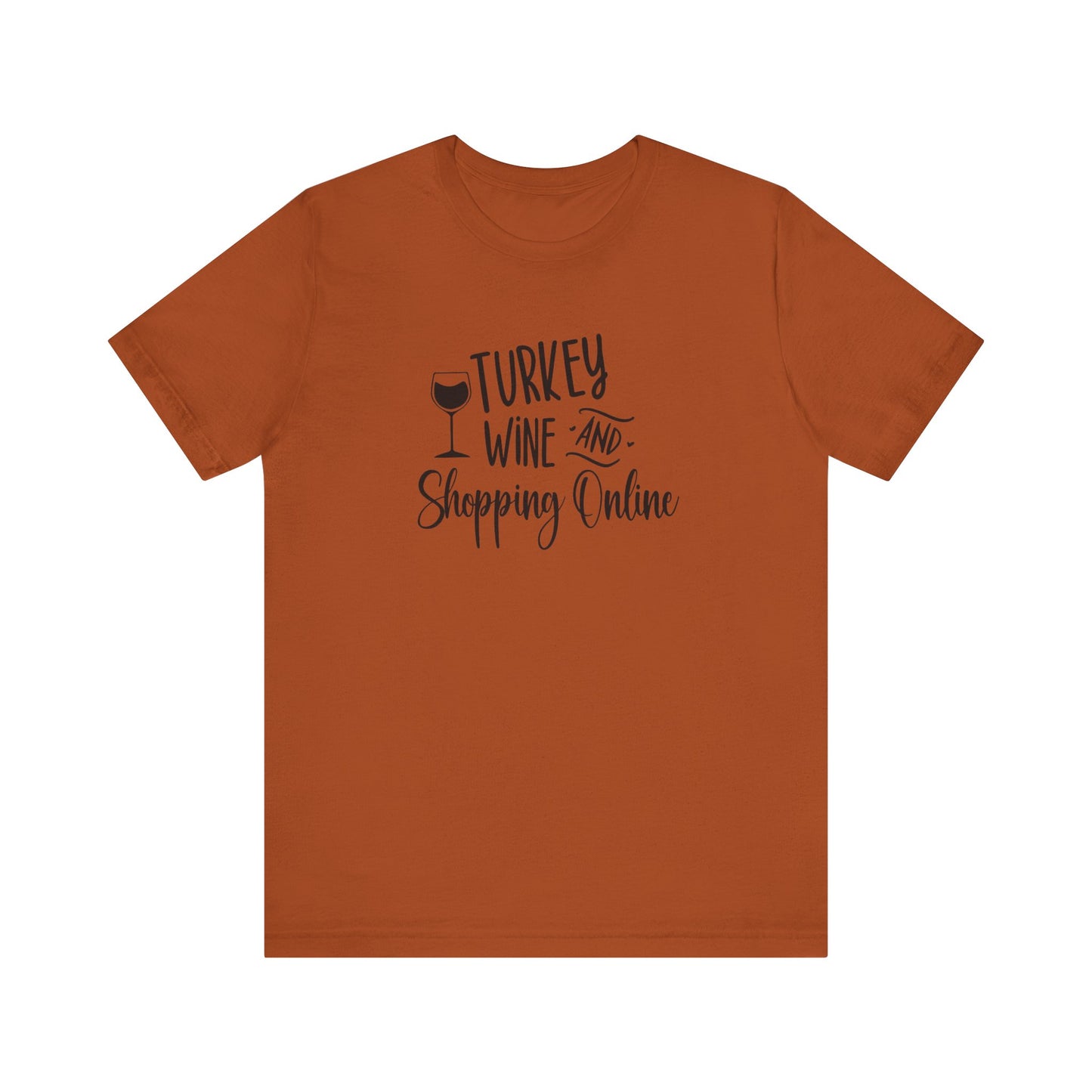 Turkey wine shopping online Unisex Jersey Short Sleeve Tee, funny thanksgiving shirt. Holiday fall shirt .