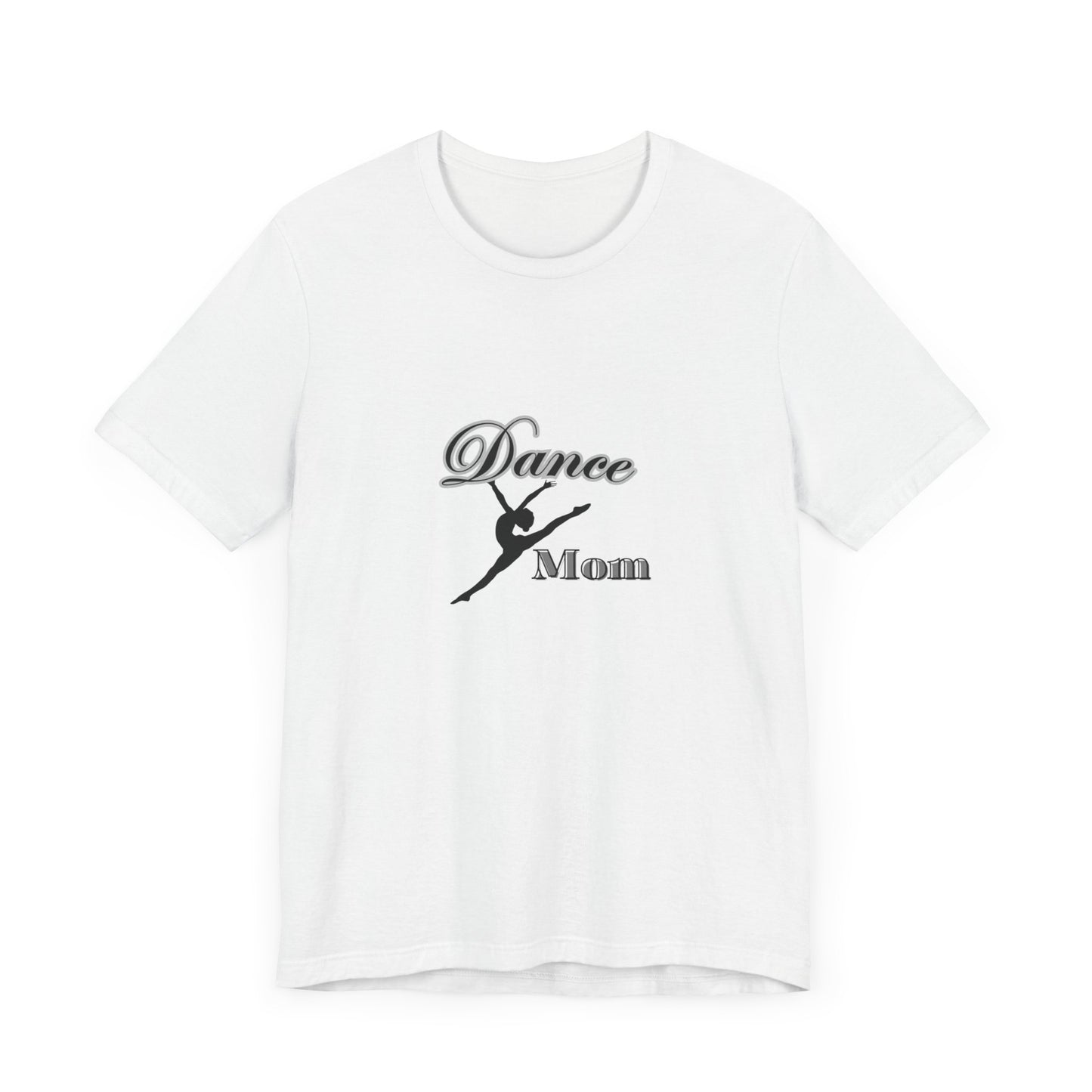 Dance mom , dance , Mama , mother, Short Sleeve Tee