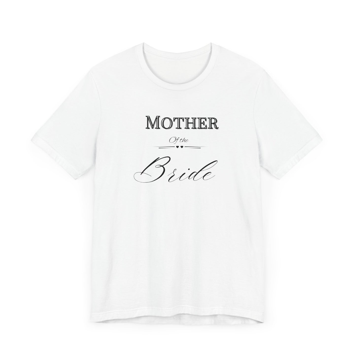 Mother  of the bride of Unisex Jersey Short Sleeve Tee, bridal party shirt for mom, wedding party shirts