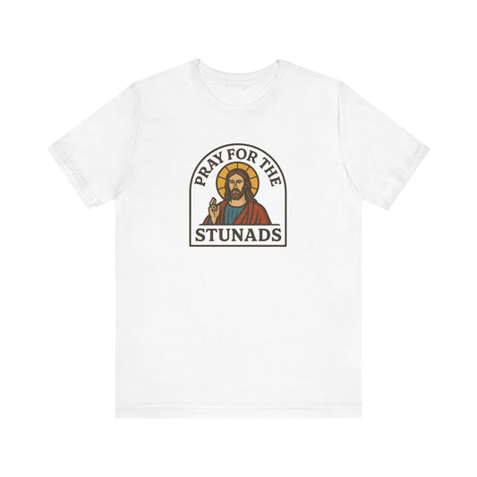 Pray For The Stunads Tee, funny Italian Short Sleeve T-Shirt, Casual Clothing, Funny Graphic Tee, Gifts for Friends, Christian Humor