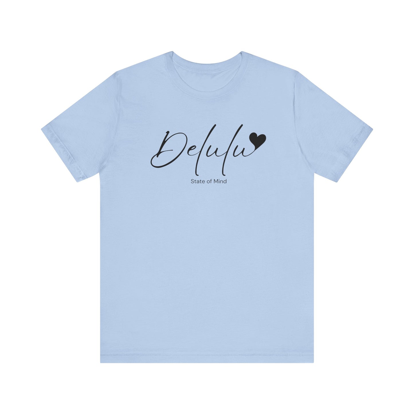 Delulu state of mind Unisex Jersey Short Sleeve Tee. Back to school shirt for middle school boys and girls