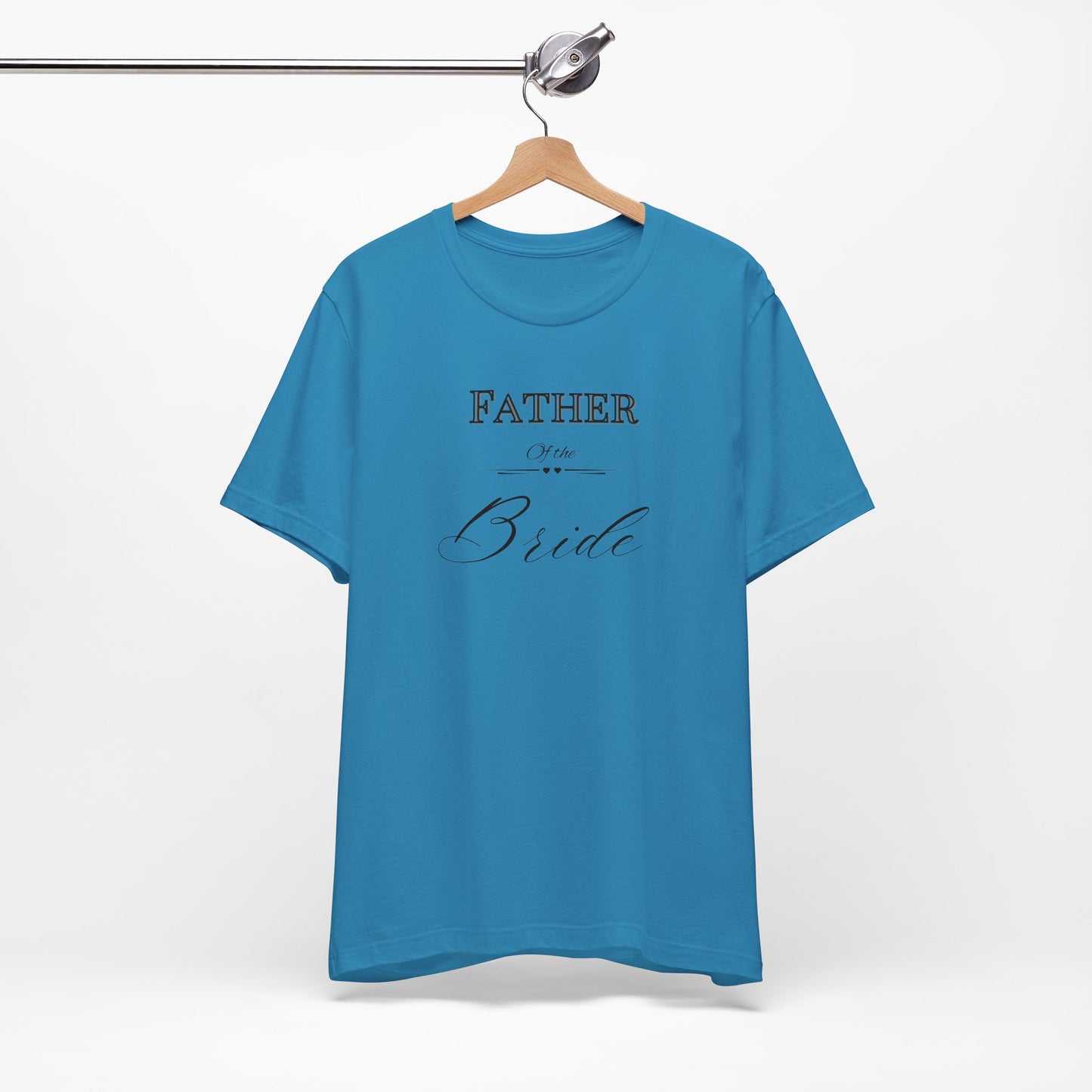 Father of the bride of Unisex Jersey Short Sleeve Tee, bridal party shirt for mom, wedding party shirts