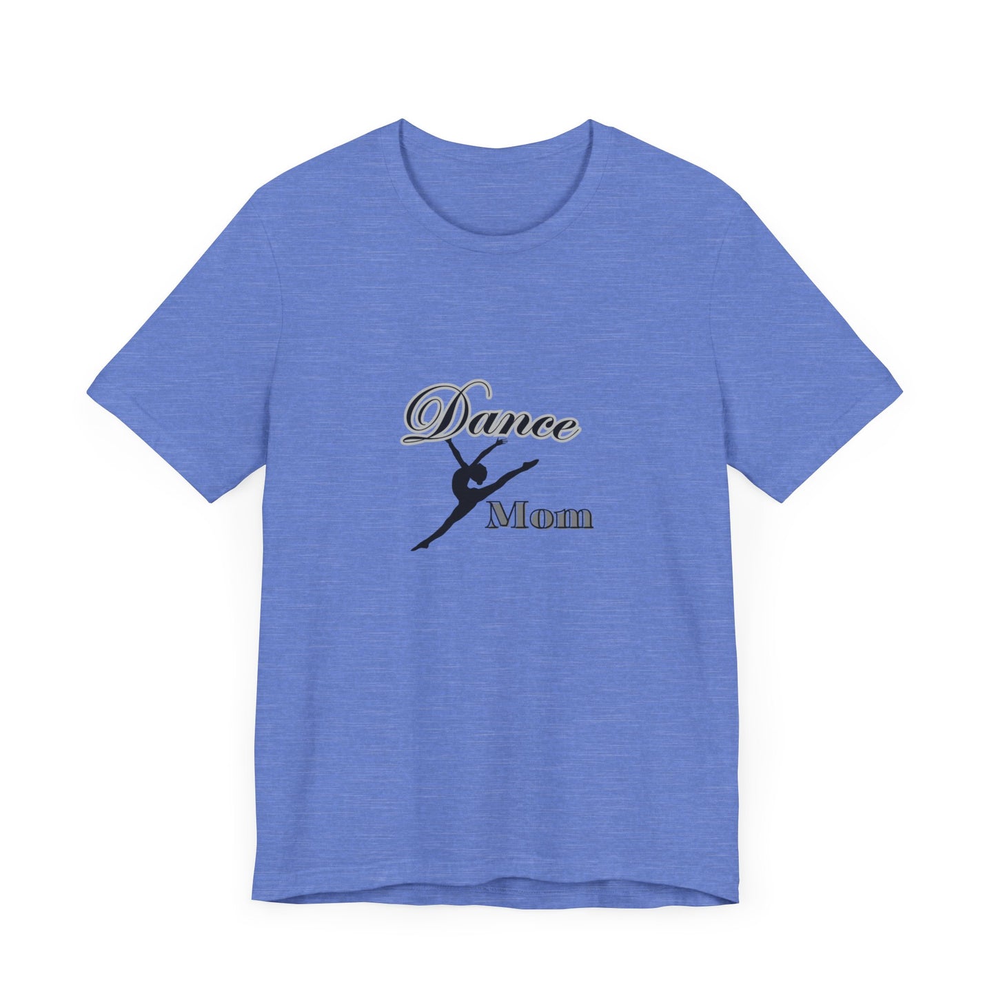 Dance mom , dance , Mama , mother, Short Sleeve Tee