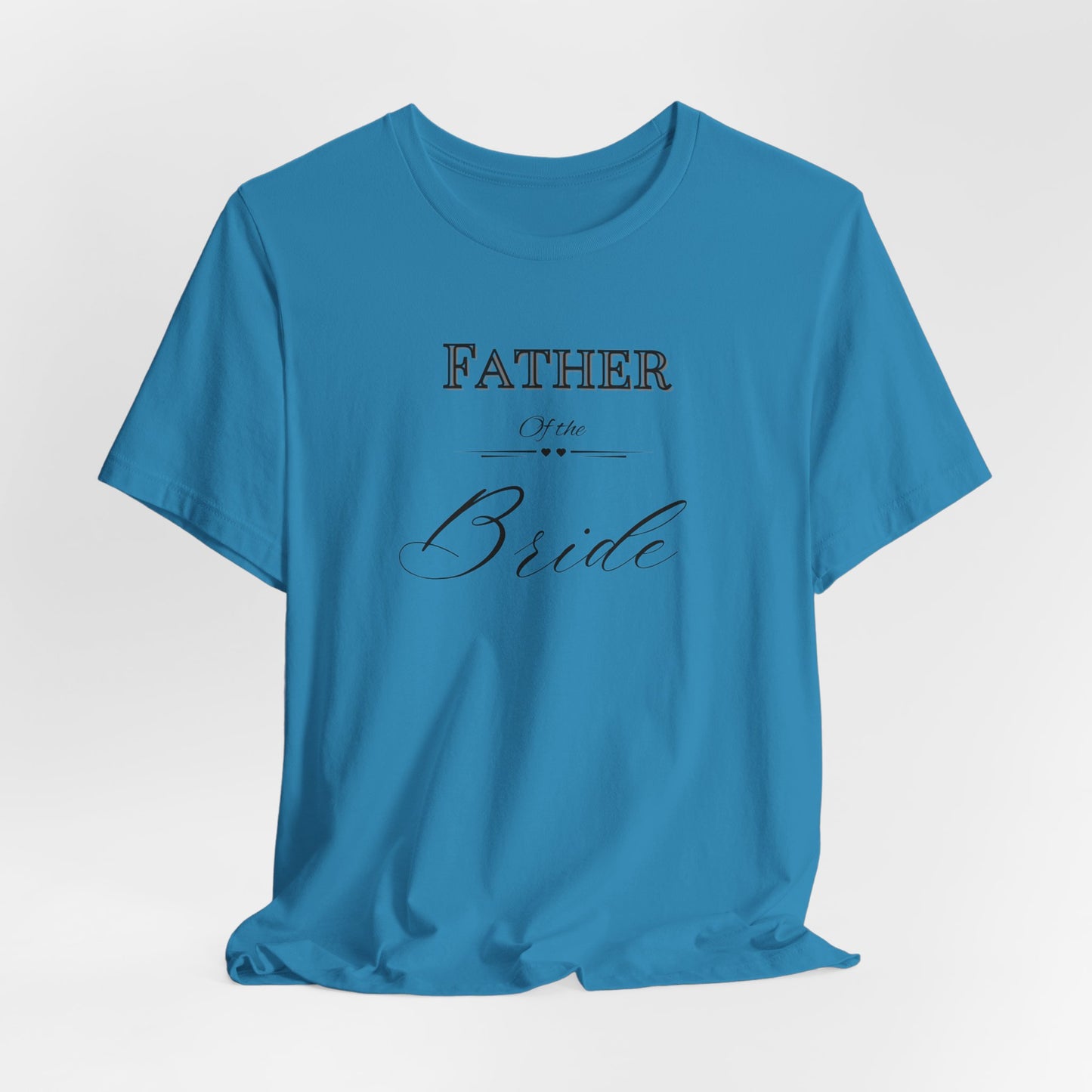 Father of the bride of Unisex Jersey Short Sleeve Tee, bridal party shirt for mom, wedding party shirts