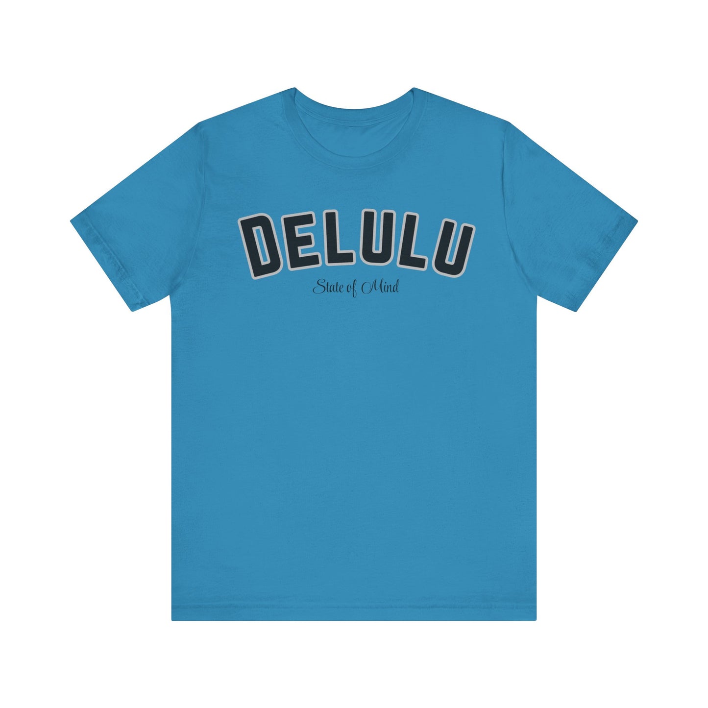 Delulu state of mind Unisex Jersey Short Sleeve Tee. Back to school shirt for middle school boys and girls. Fun teen shirt for birthdays and Christmas