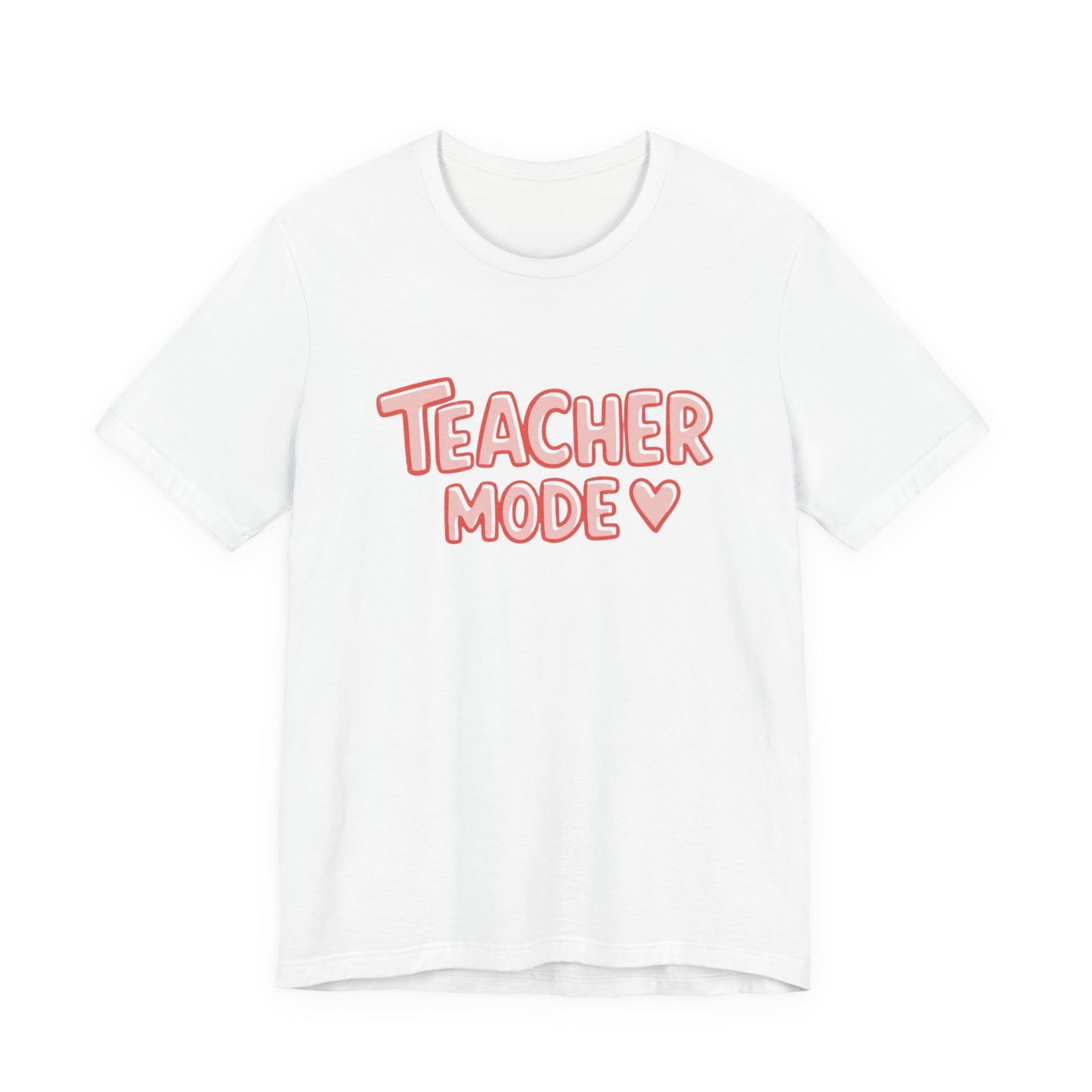 White t-shirt with 'Teacher Mode' text in pink on a white background
