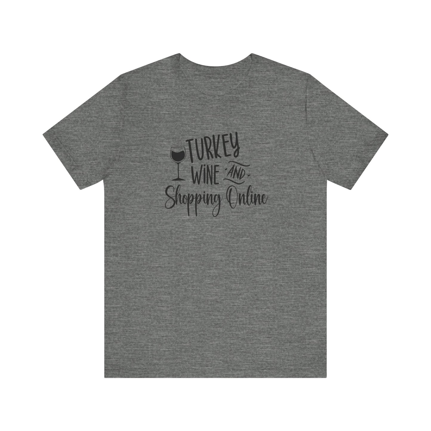 Turkey wine shopping online Unisex Jersey Short Sleeve Tee, funny thanksgiving shirt. Holiday fall shirt .