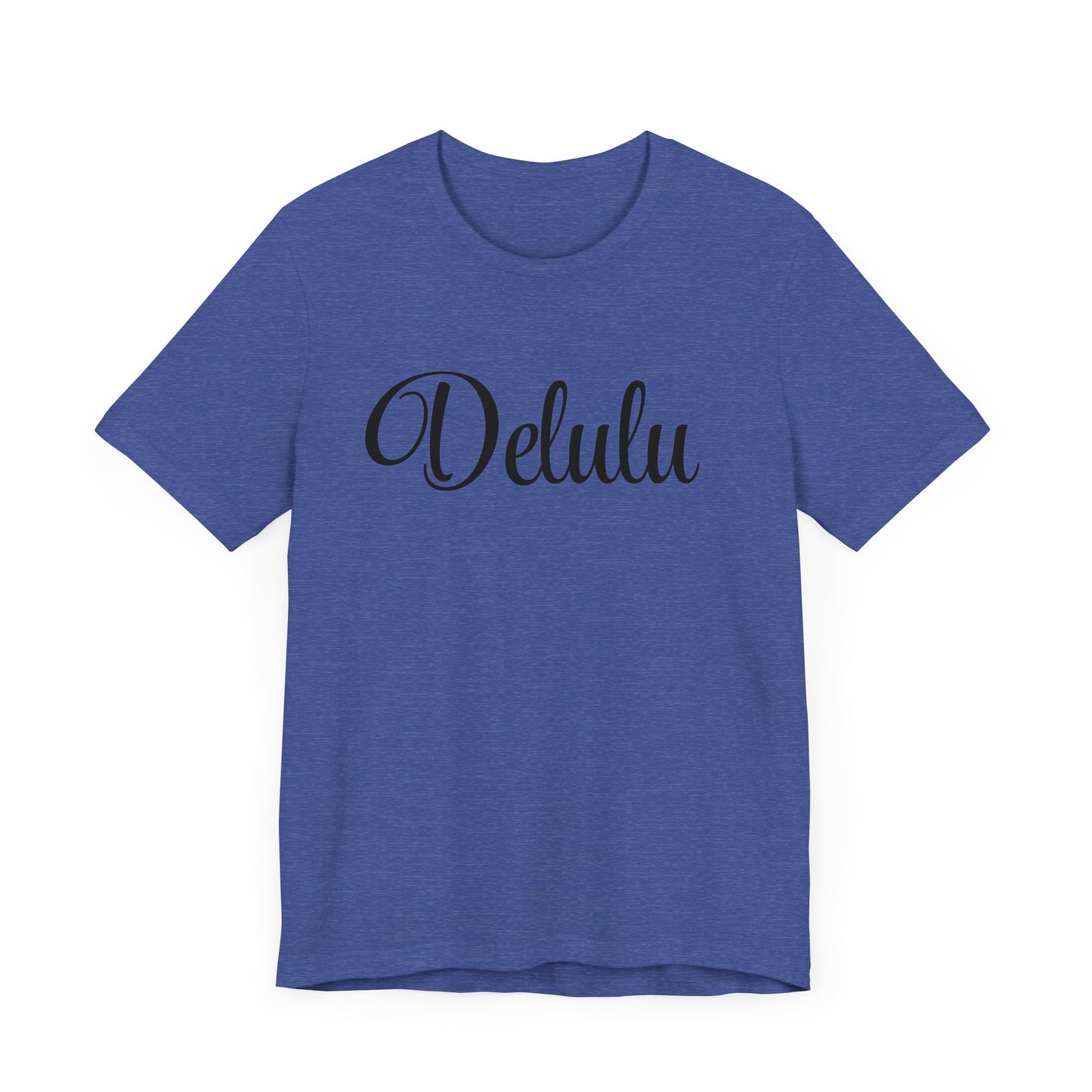 Delulu state of mind Unisex Jersey Short Sleeve Tee. Back to school shirt for middle school boys and girls