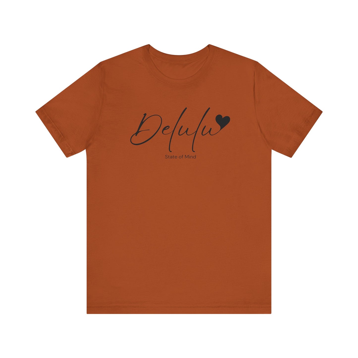Delulu state of mind Unisex Jersey Short Sleeve Tee. Back to school shirt for middle school boys and girls
