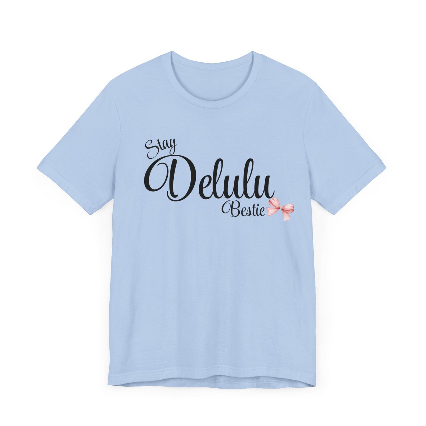 Delulu state of mind Unisex Jersey Short Sleeve Tee. Back to school shirt for middle school best friend shirts, stay Delulu besties