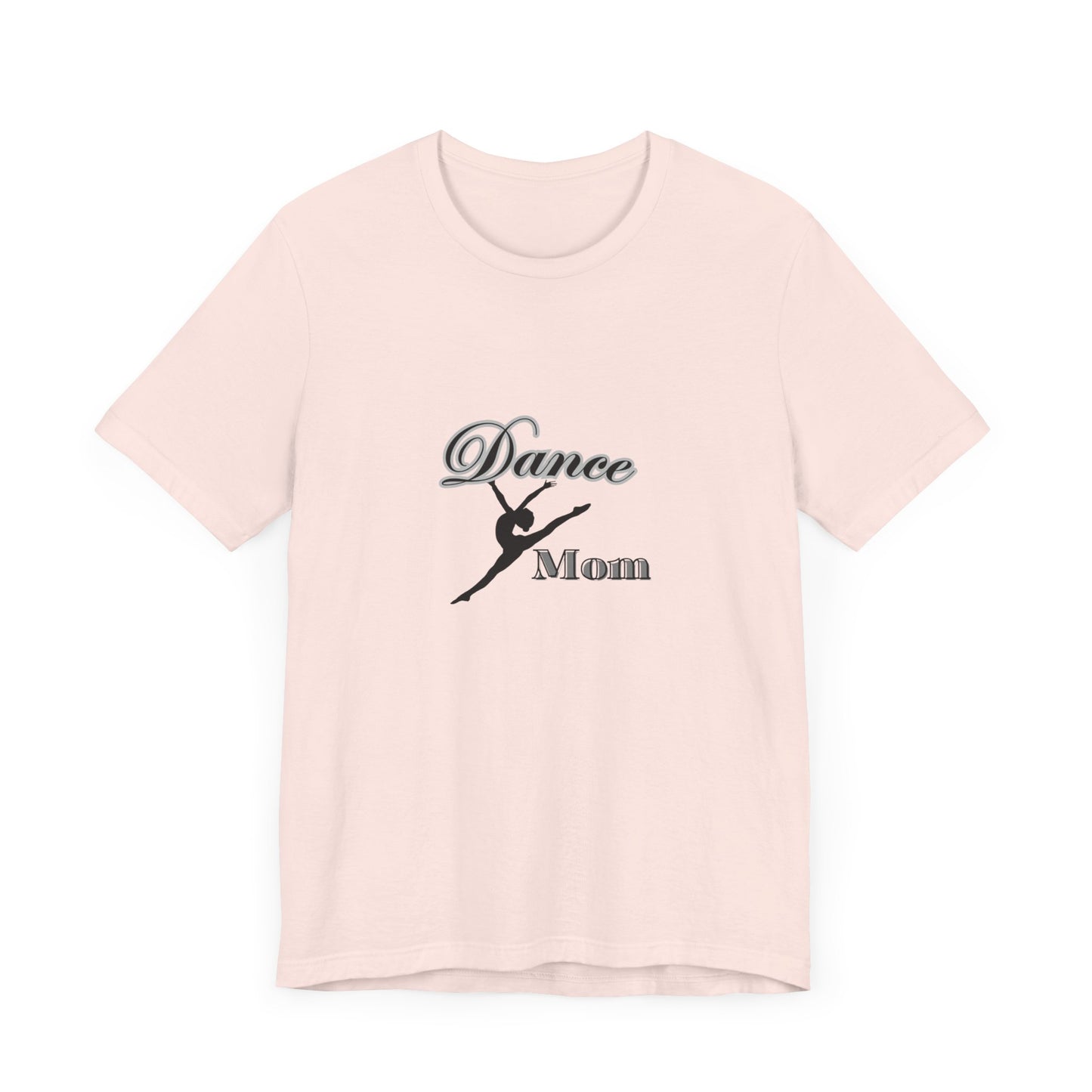 Dance mom , dance , Mama , mother, Short Sleeve Tee