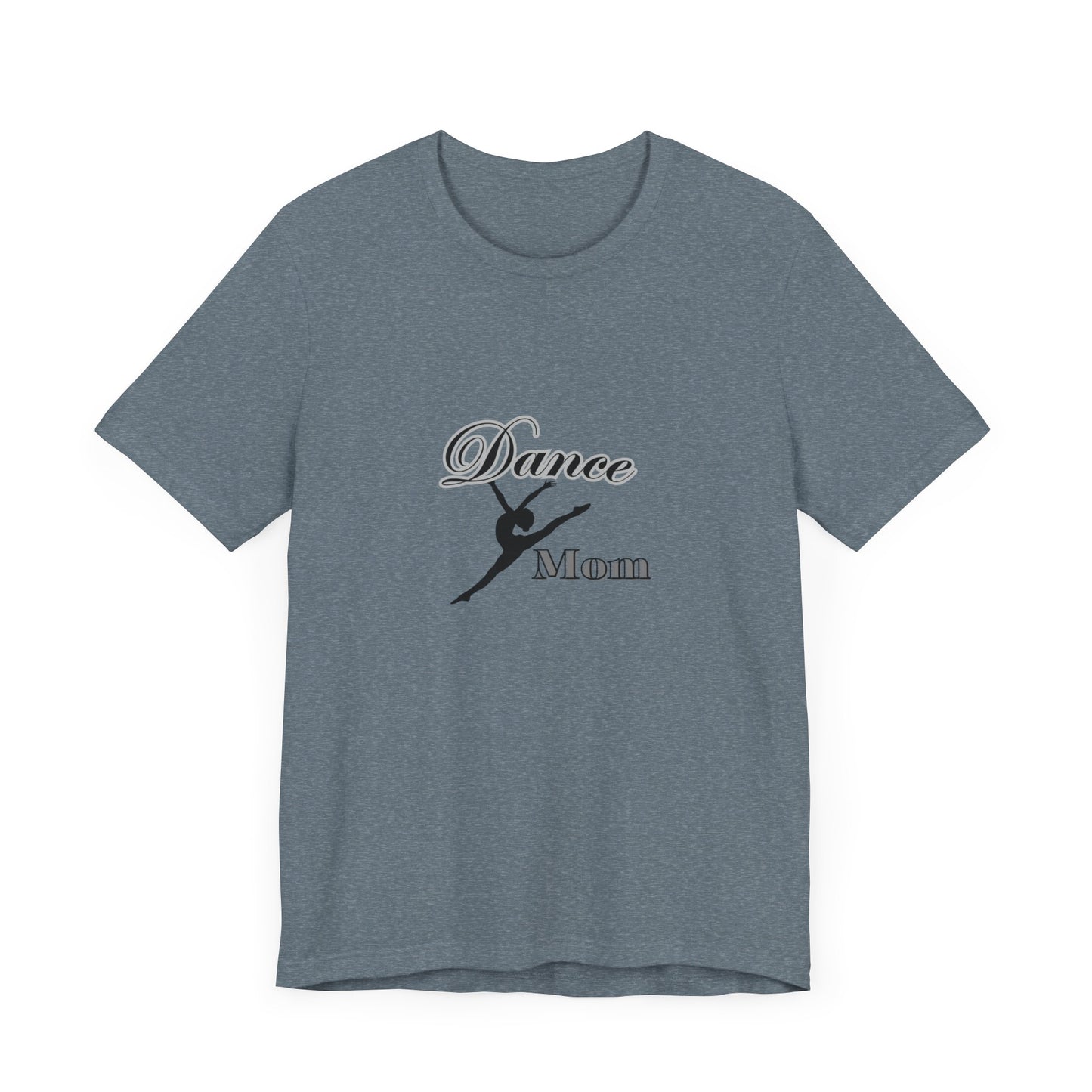 Dance mom , dance , Mama , mother, Short Sleeve Tee