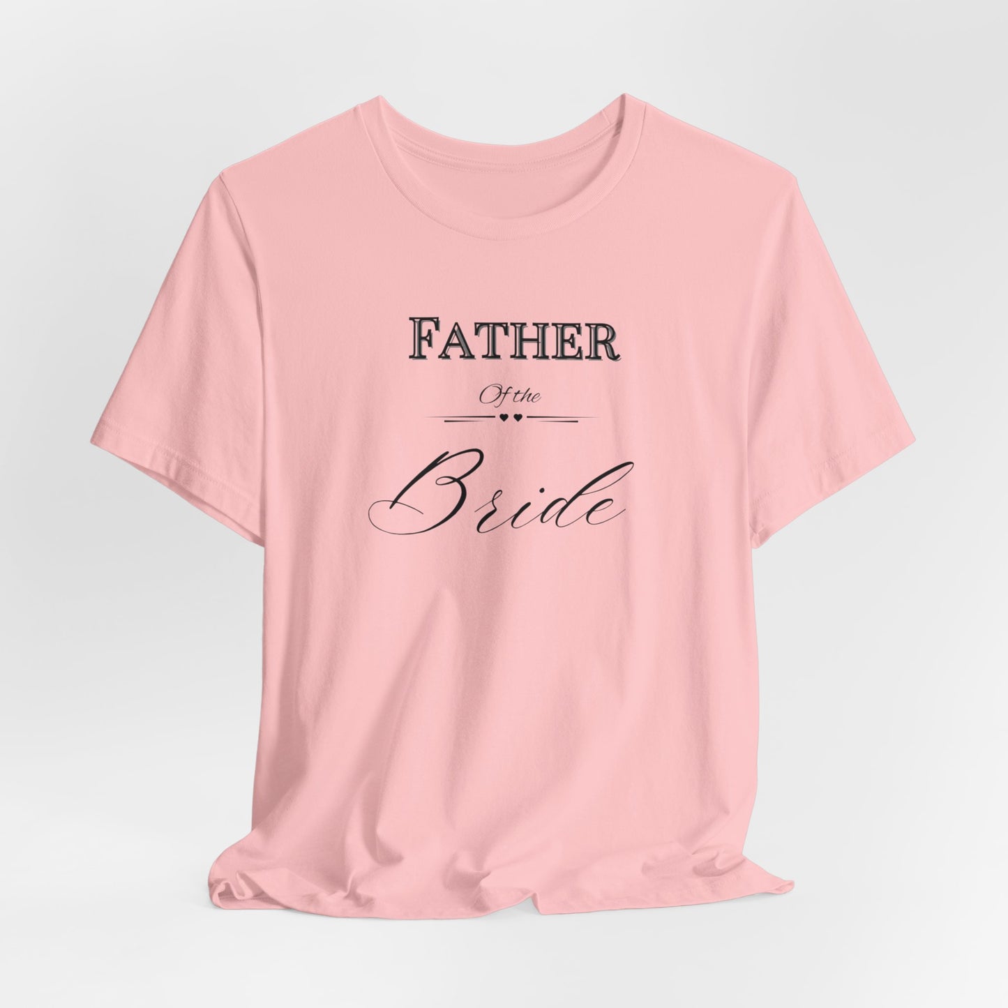 Father of the bride of Unisex Jersey Short Sleeve Tee, bridal party shirt for mom, wedding party shirts