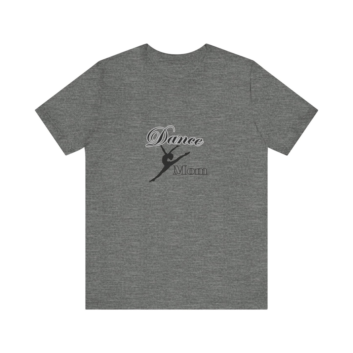 Dance mom , dance , Mama , mother, Short Sleeve Tee