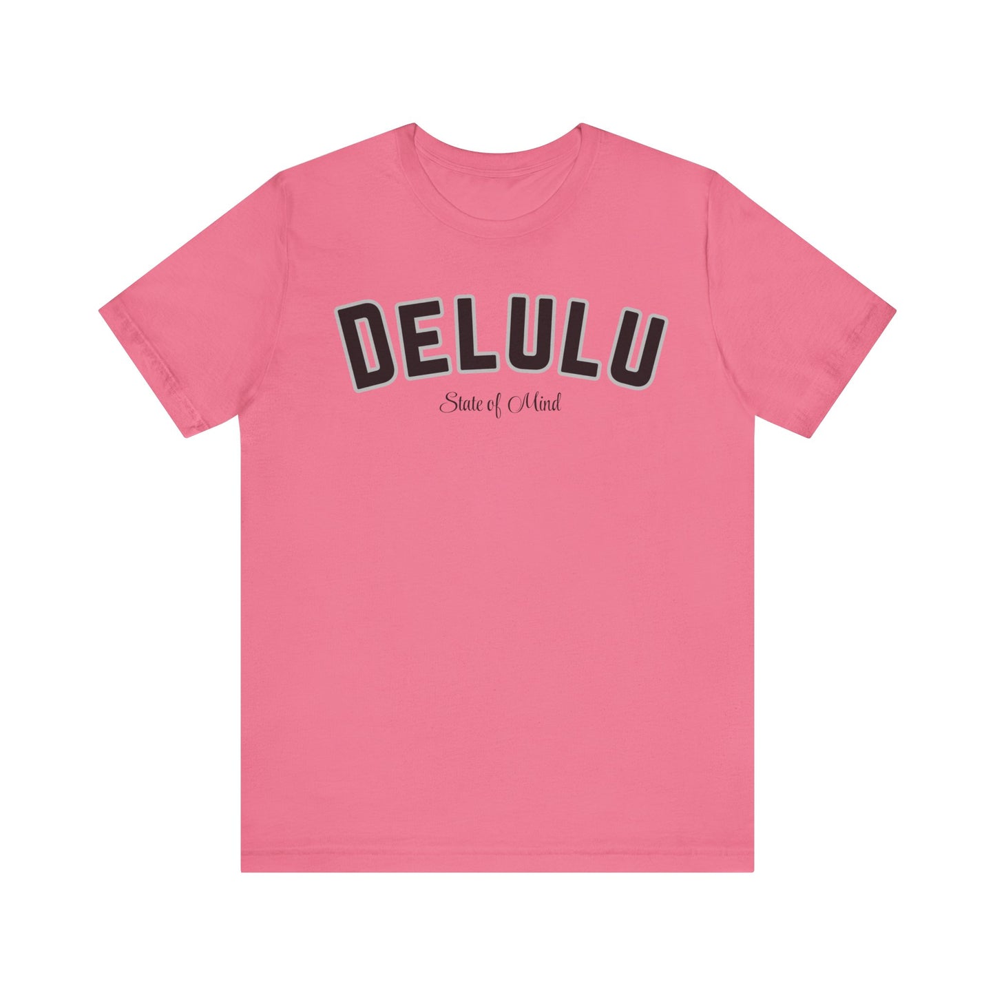 Delulu state of mind Unisex Jersey Short Sleeve Tee. Back to school shirt for middle school boys and girls. Fun teen shirt for birthdays and Christmas