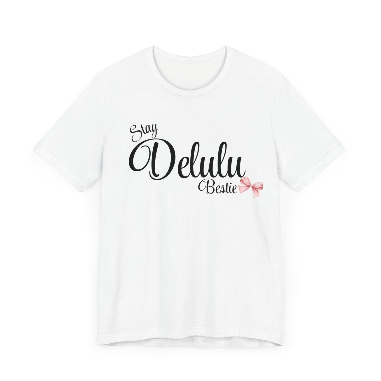 Delulu state of mind Unisex Jersey Short Sleeve Tee. Back to school shirt for middle school best friend shirts, stay Delulu besties