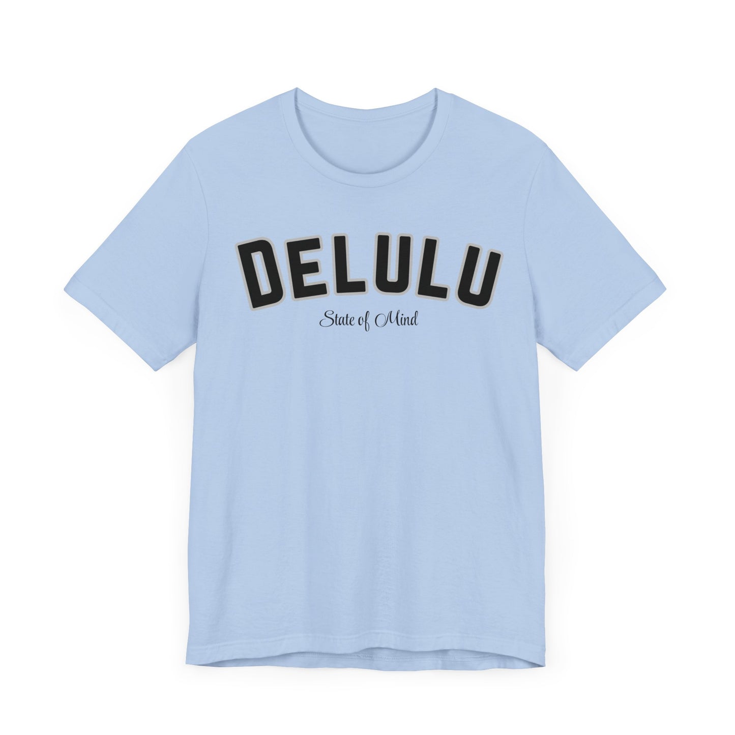 Delulu state of mind Unisex Jersey Short Sleeve Tee. Back to school shirt for middle school boys and girls