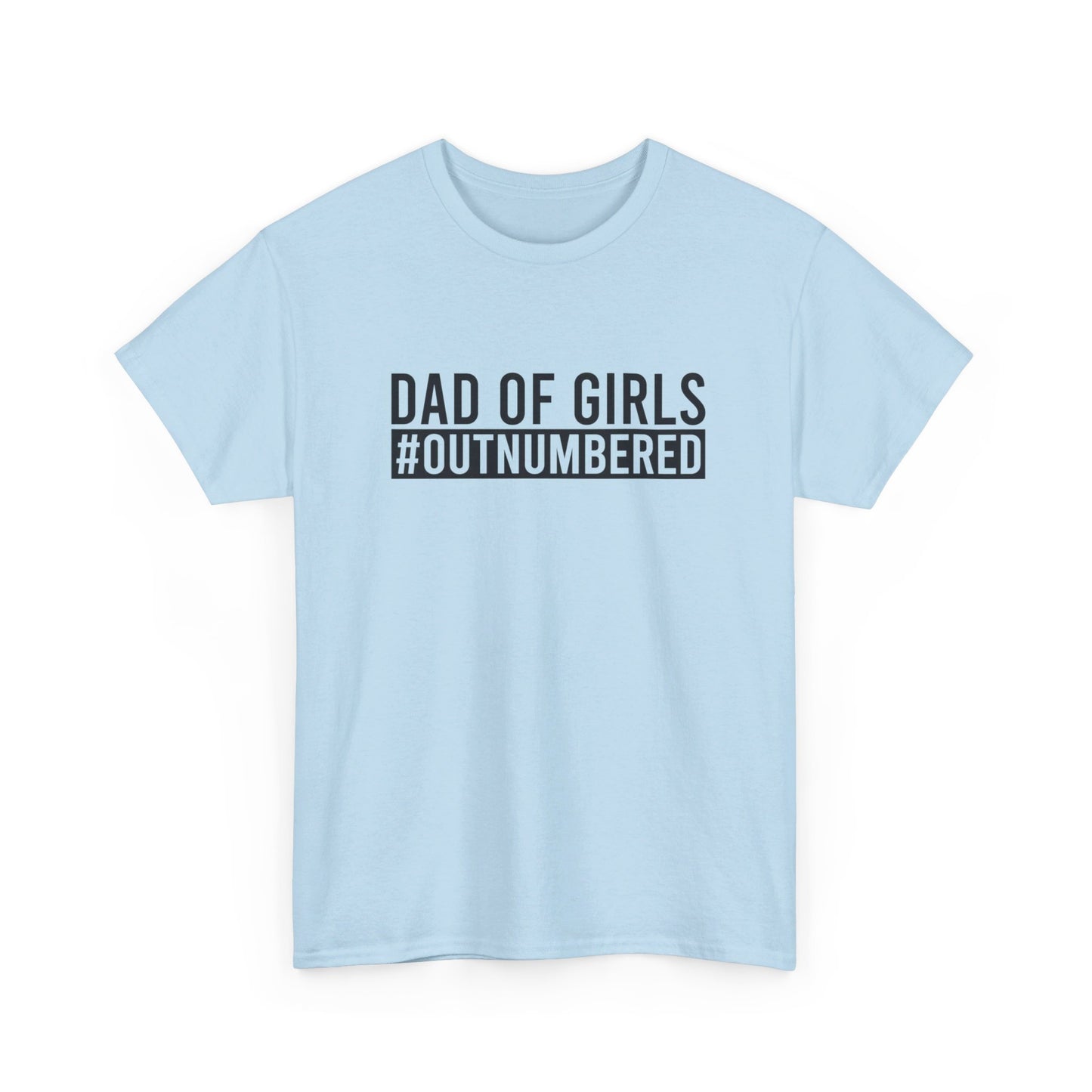 Dad shirt, first time dad, Fathers Day gift, papa, grandpa, dad of girls, Unisex Heavy Cotton Tee