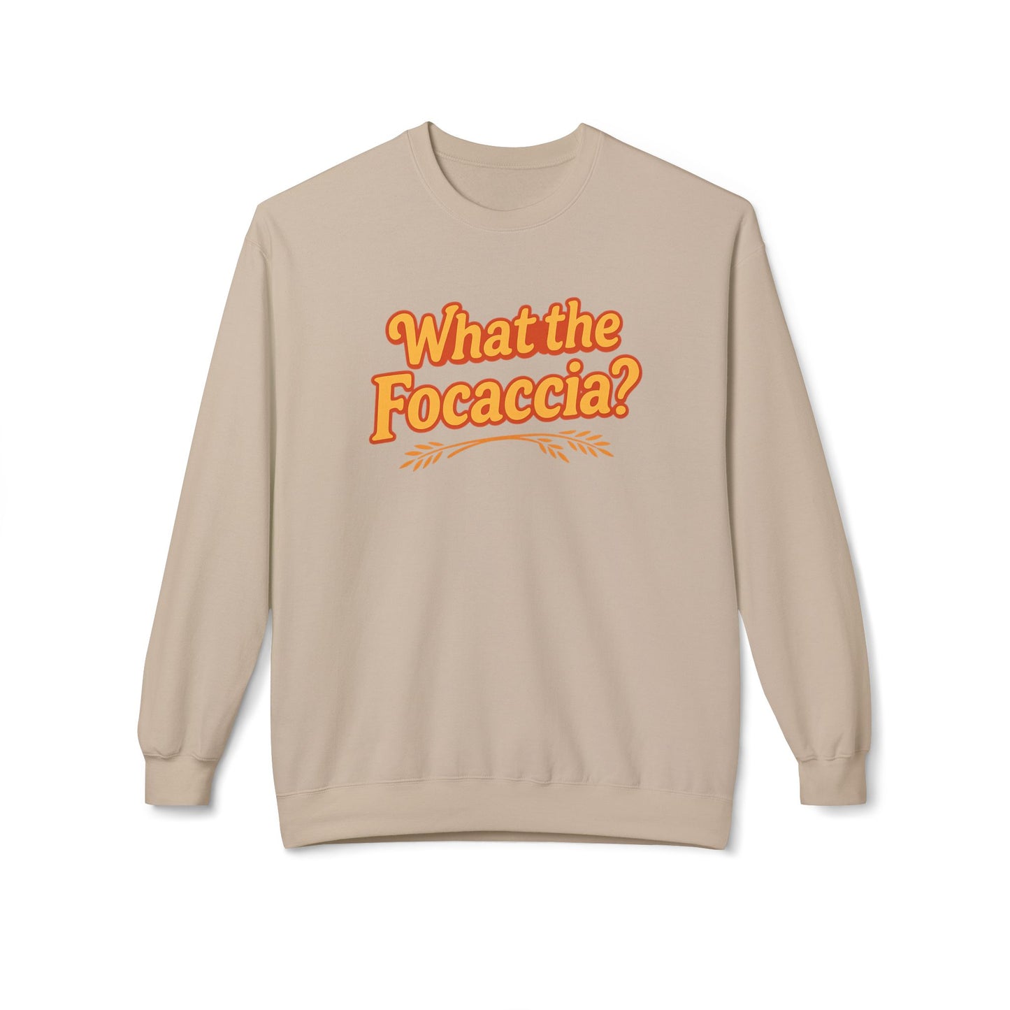 What the Focaccia? Funny Italian inspired Unisex Crewneck Sweatshirt,Funny Gift, Foodie Apparel, Casual Wear, Perfect for Baking Lovers