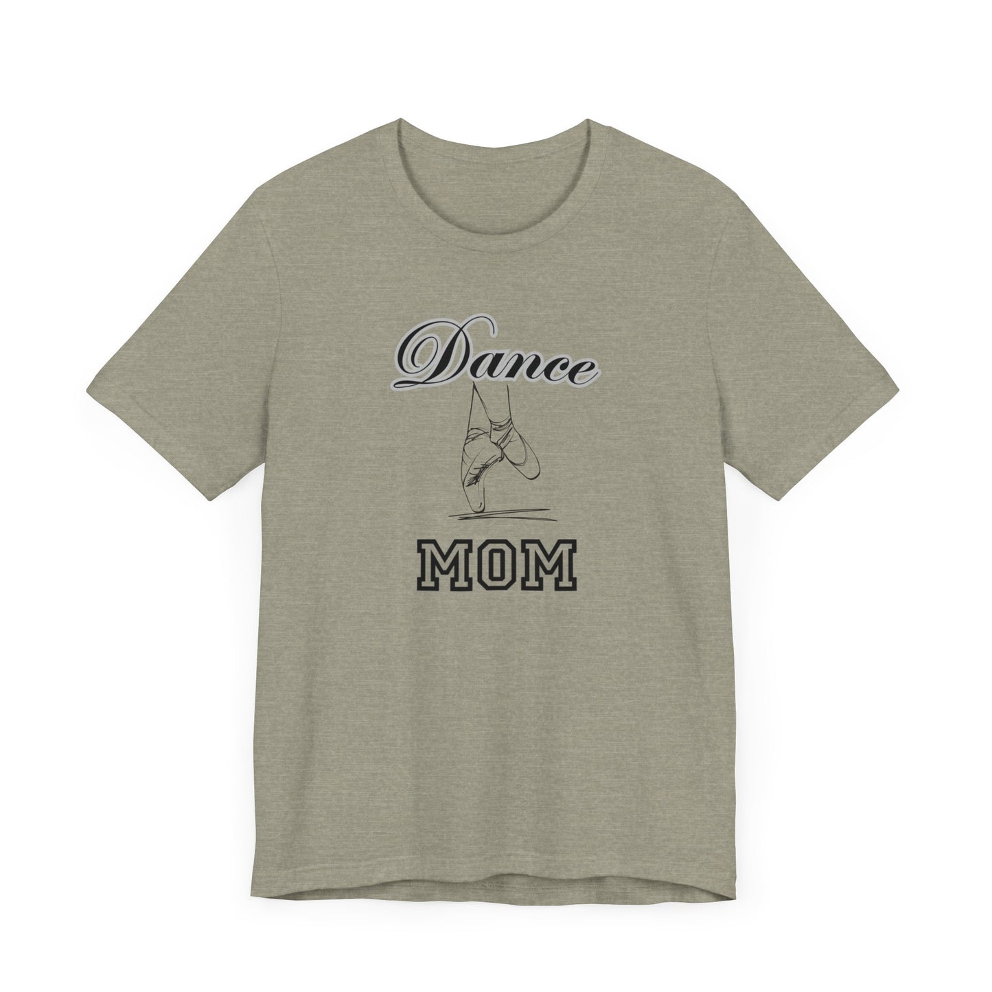 Dance mom, dance, Mama, mother, Short Sleeve Tee, great gift for moms birthday Christmas or Mother’s Day