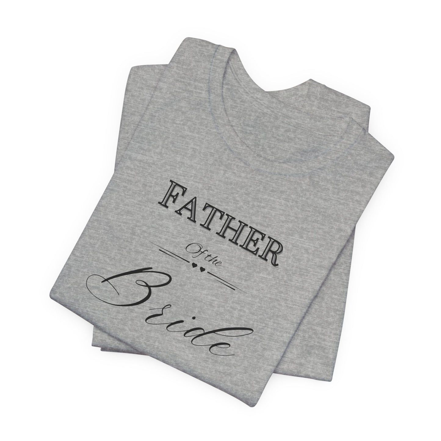 Father of the bride of Unisex Jersey Short Sleeve Tee, bridal party shirt for mom, wedding party shirts