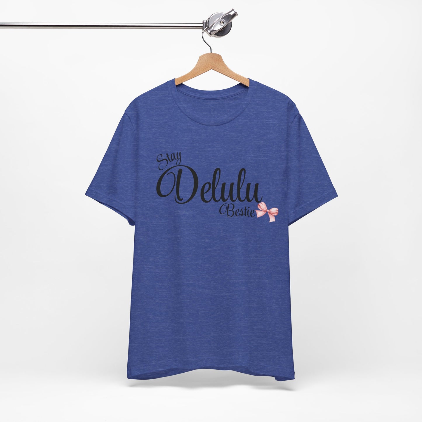 Delulu state of mind Unisex Jersey Short Sleeve Tee. Back to school shirt for middle school best friend shirts, stay Delulu besties