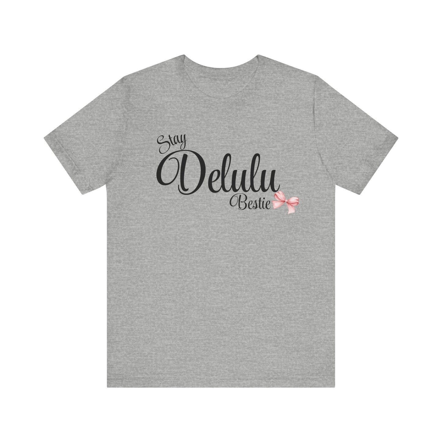 Delulu state of mind Unisex Jersey Short Sleeve Tee. Back to school shirt for middle school best friend shirts, stay Delulu besties