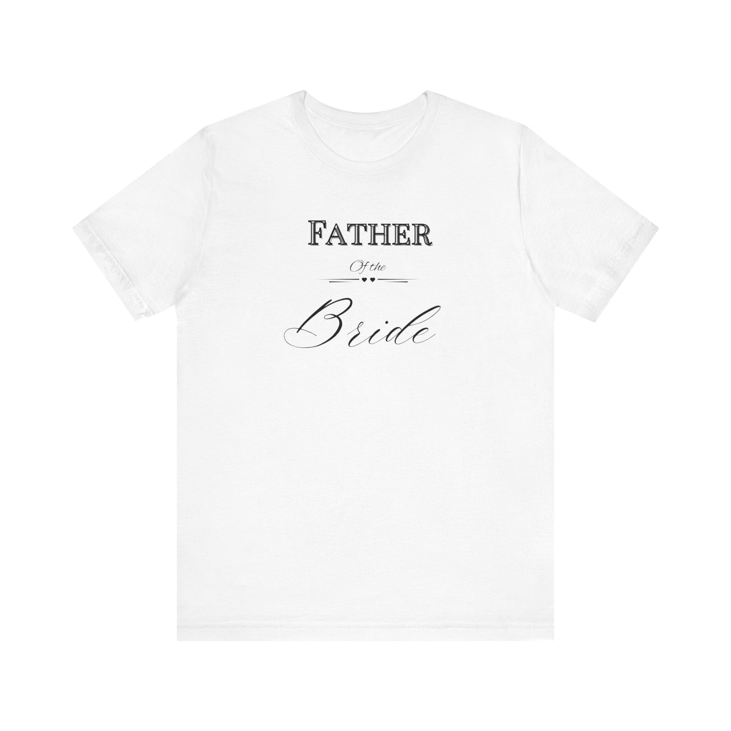 Father of the bride of Unisex Jersey Short Sleeve Tee, bridal party shirt for mom, wedding party shirts