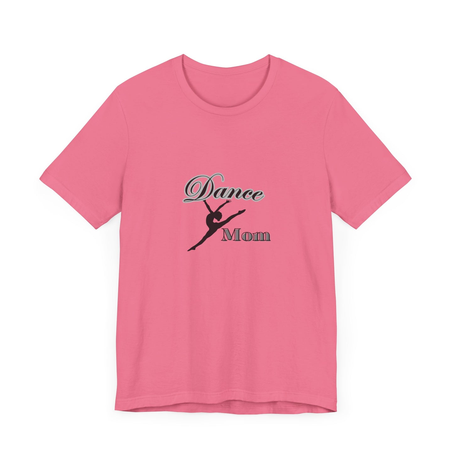 Dance mom , dance , Mama , mother, Short Sleeve Tee