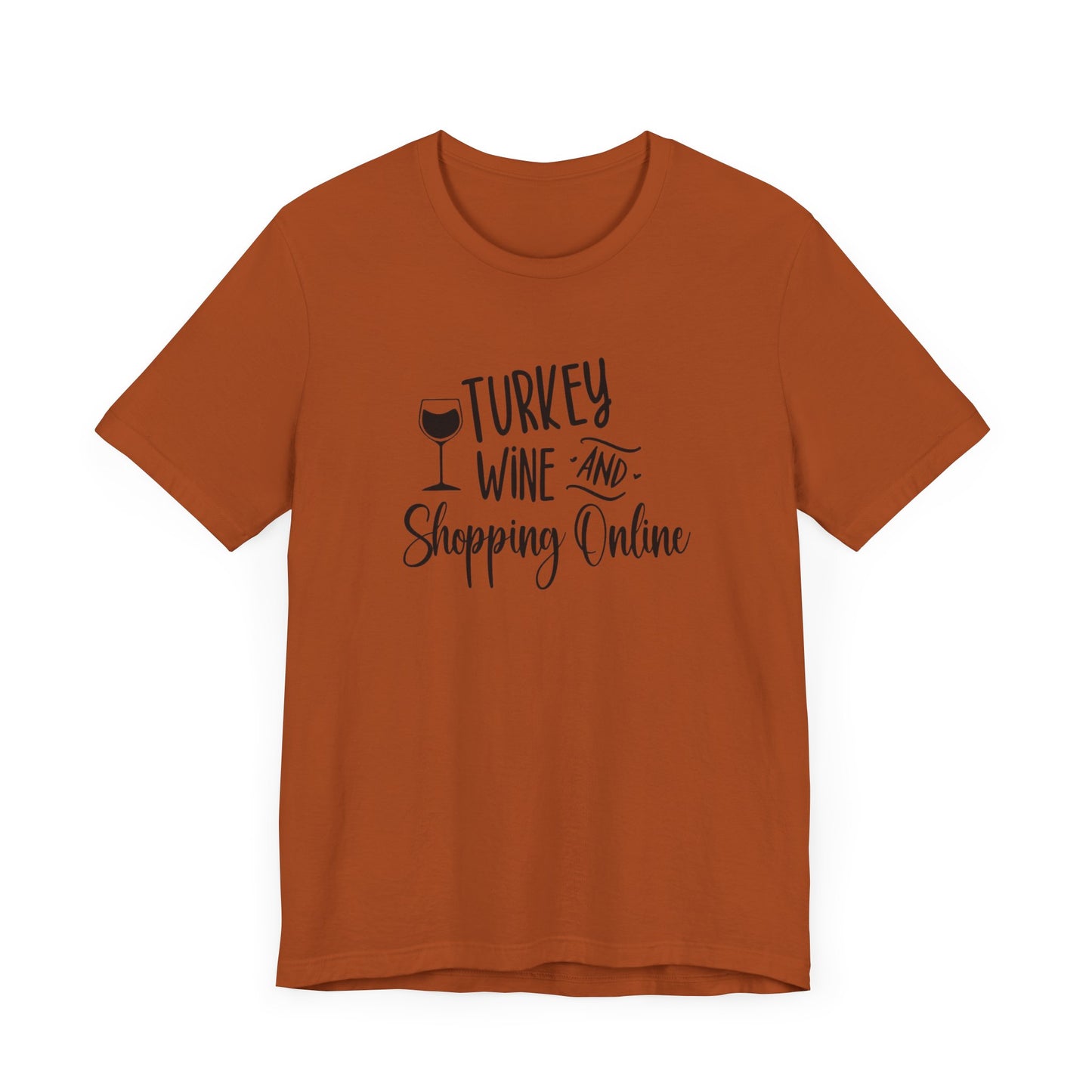 Turkey wine shopping online Unisex Jersey Short Sleeve Tee, funny thanksgiving shirt. Holiday fall shirt .